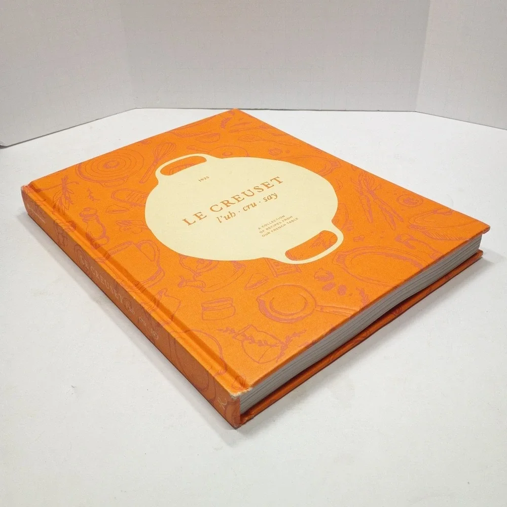 Le Creuset Collection of Recipes From Our French Table Hardcover Cookbook